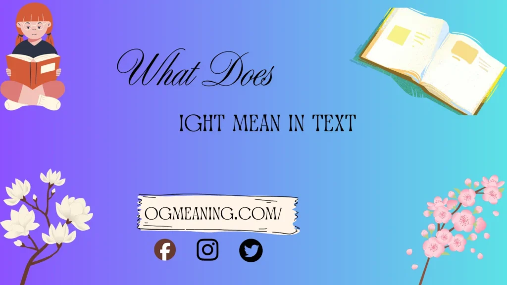 what does ight mean in text
