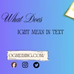 what does ight mean in text