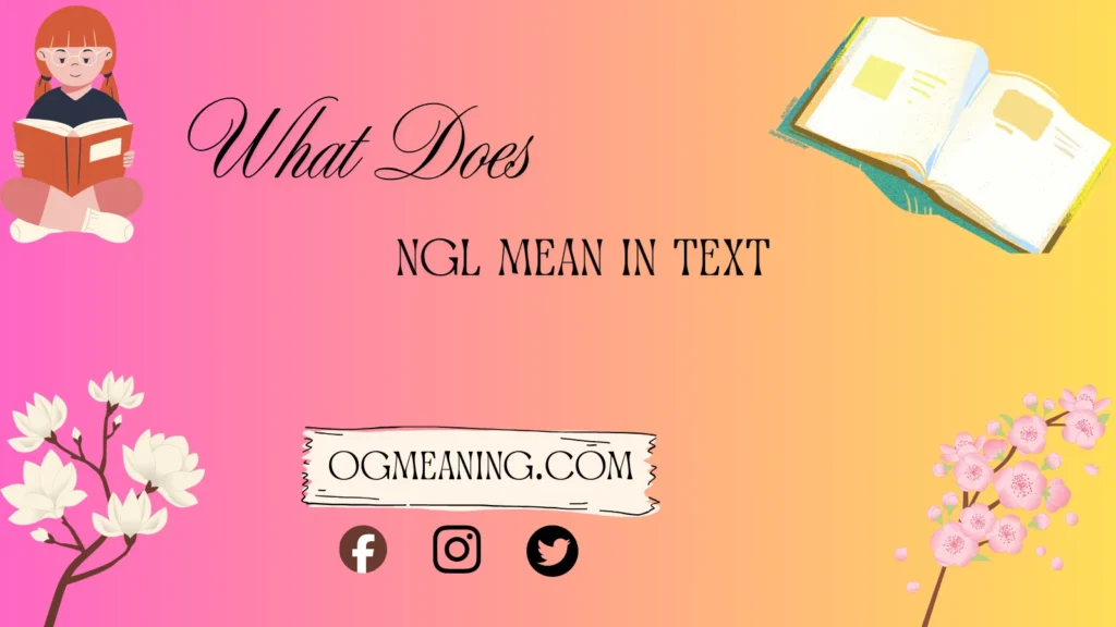 what does ngl mean in text