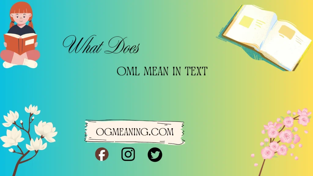 what does oml mean in text