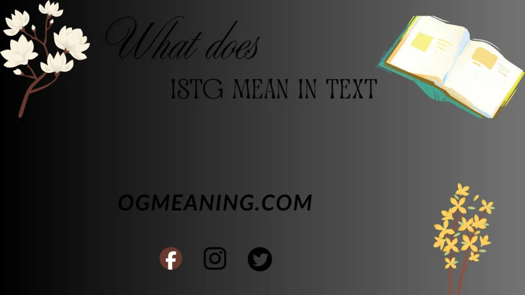 what does ISTG mean in text