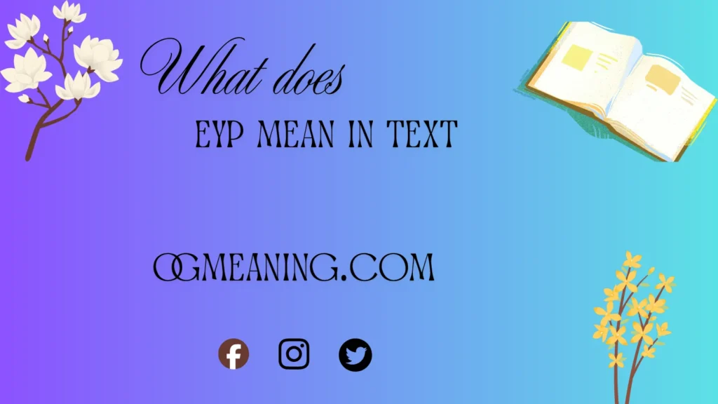 what does EYP mean in text