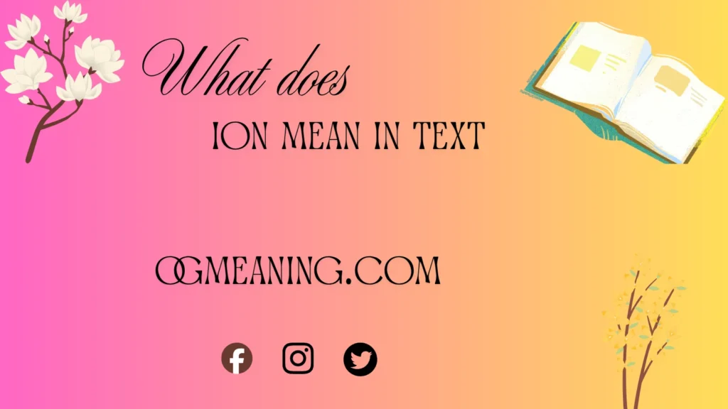 what does ion mean in text