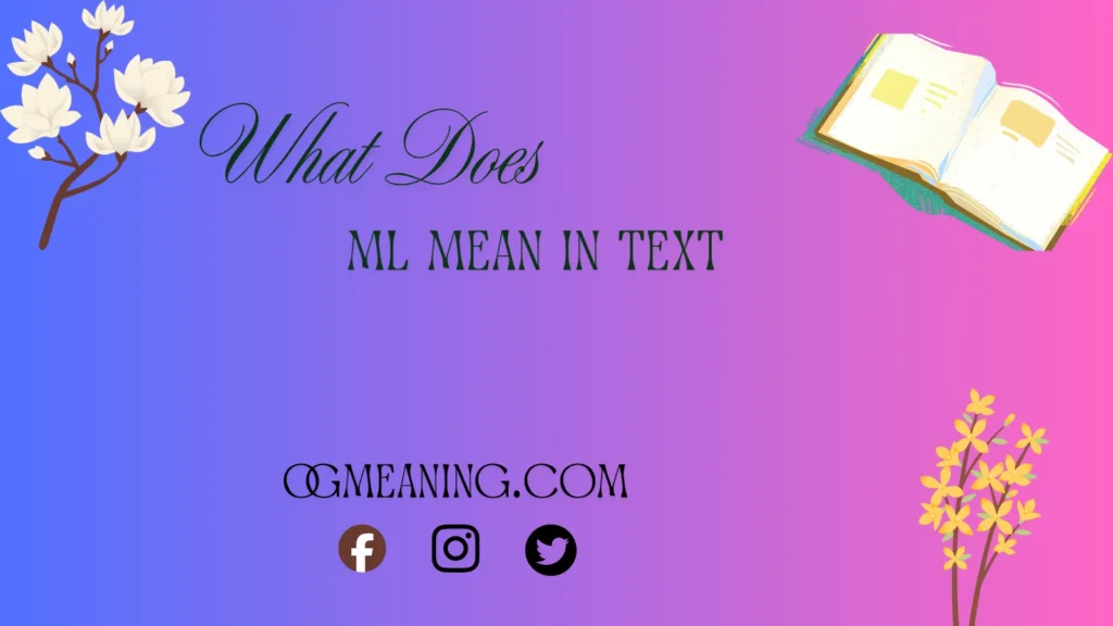 what does ML mean in text