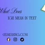 What Does IGH Mean in Text