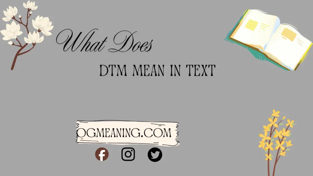 what does dtm mean in text