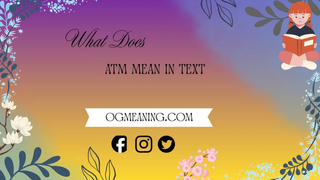 What does ATM mean in text