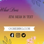 What does ATM mean in text