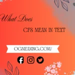 what does cfs mean in text