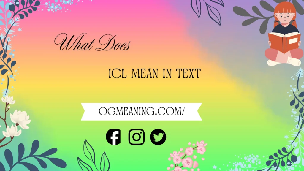 what does icl mean in text