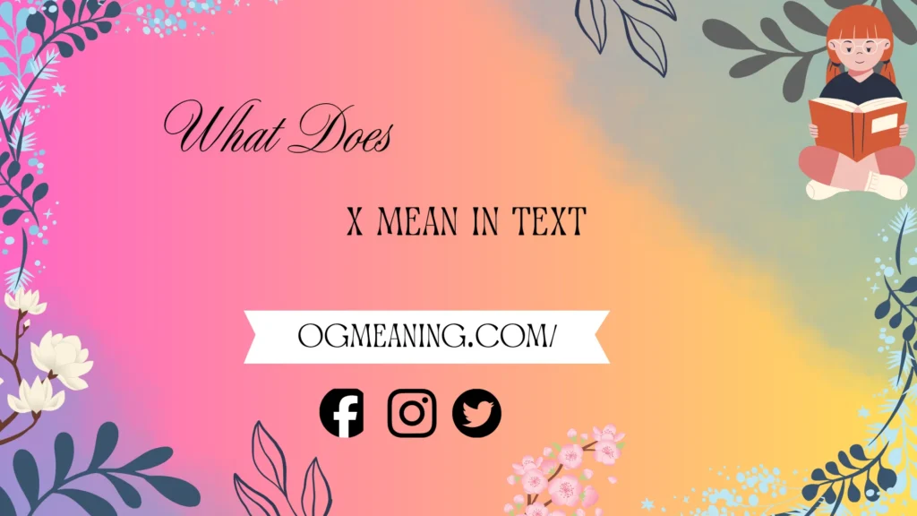 what does x mean in text