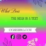 What Does TMI Mean in Text