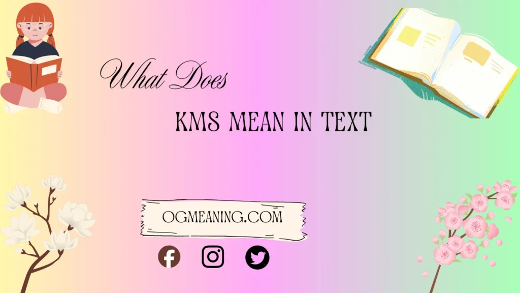 what does kms mean in text