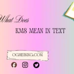 what does kms mean in text