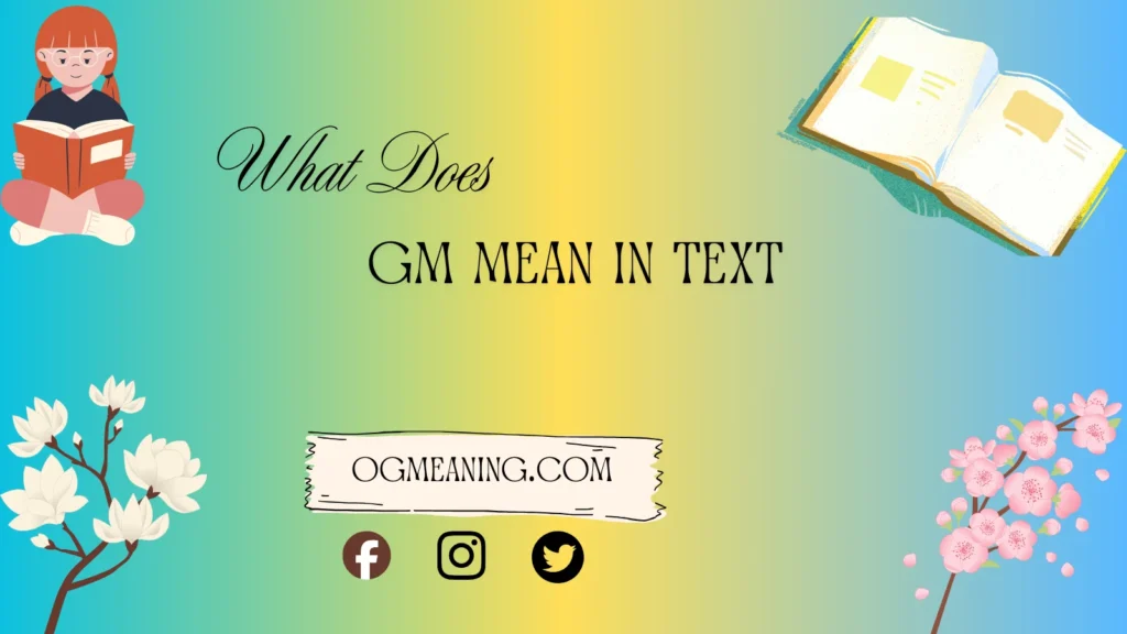 what does gm mean in text