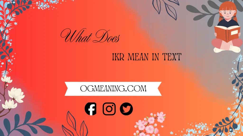 what does ikr mean in text