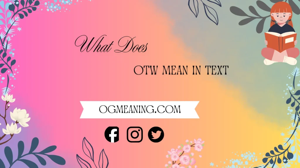 what does otw mean in text