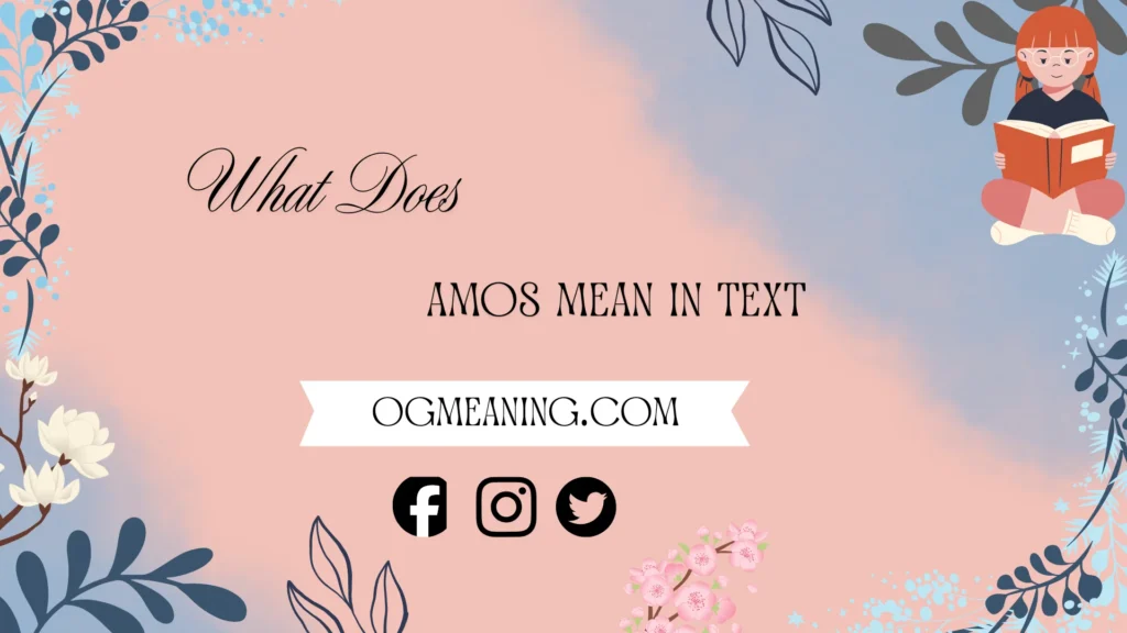 what does amos mean in text