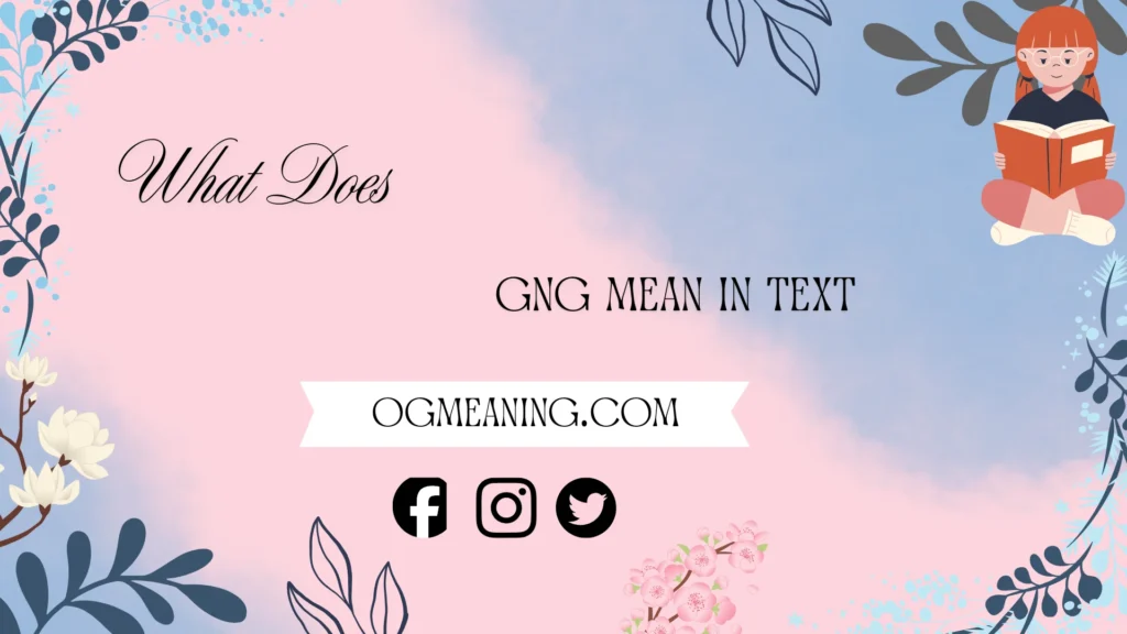 what does gng mean in text