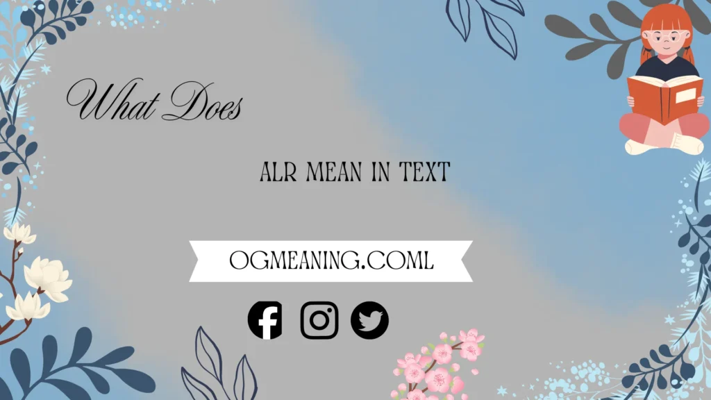 what does alr mean in text