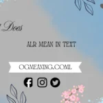 what does alr mean in text