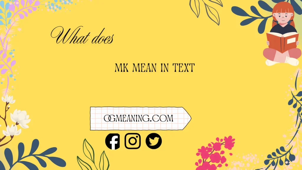 what does mk mean in text