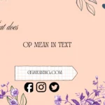 what does op mean in text