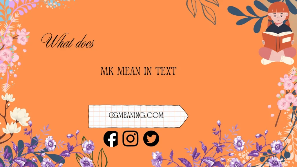 what does mk mean in text