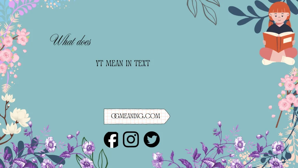 what does yt mean in text
