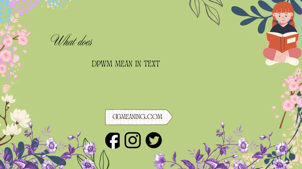 what does dpwm mean in text