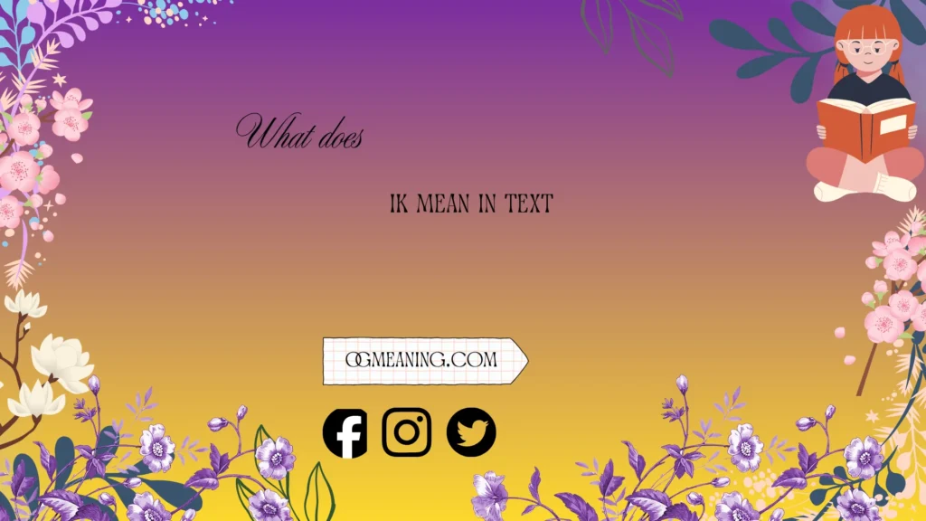 what does ik mean in text