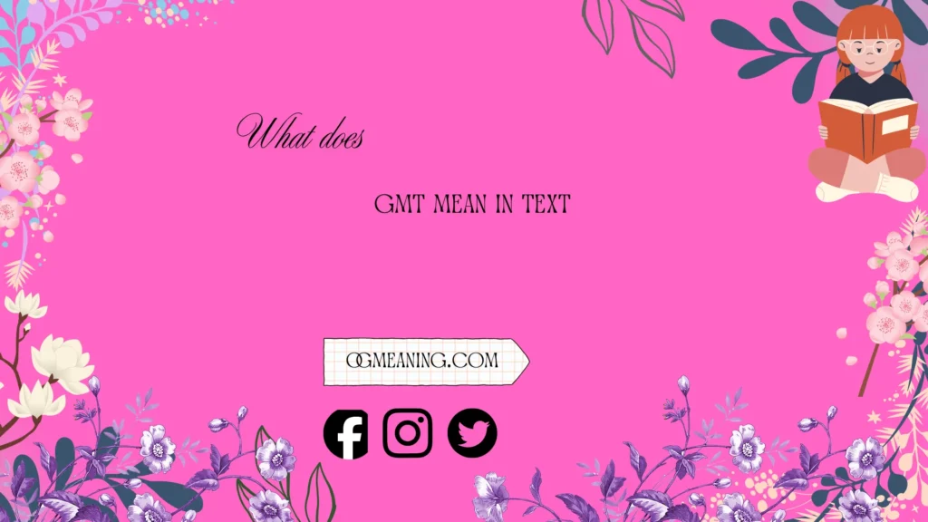 what does gmt mean in text