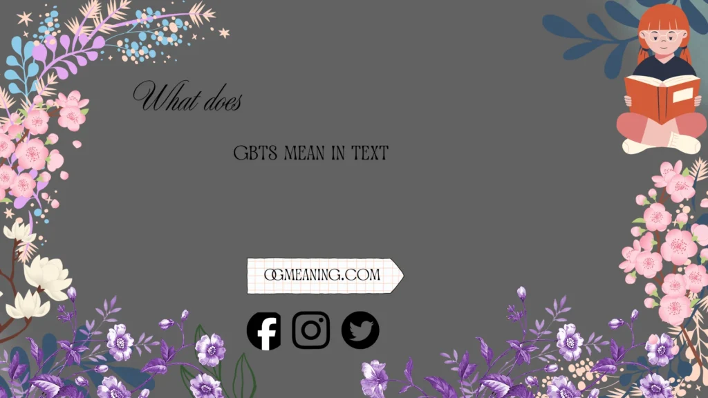 what does gbts mean in text