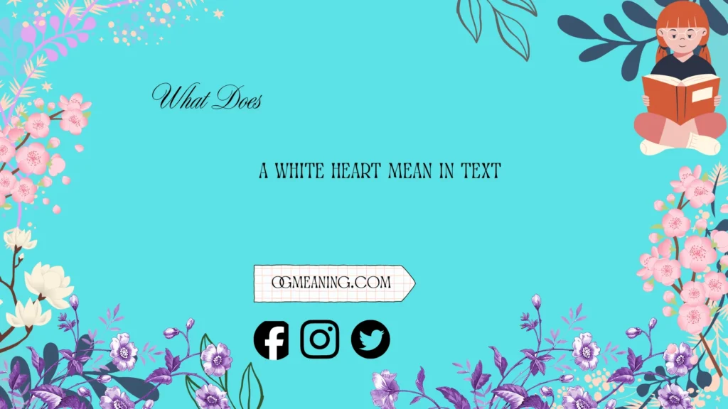 what does a white heart mean in text