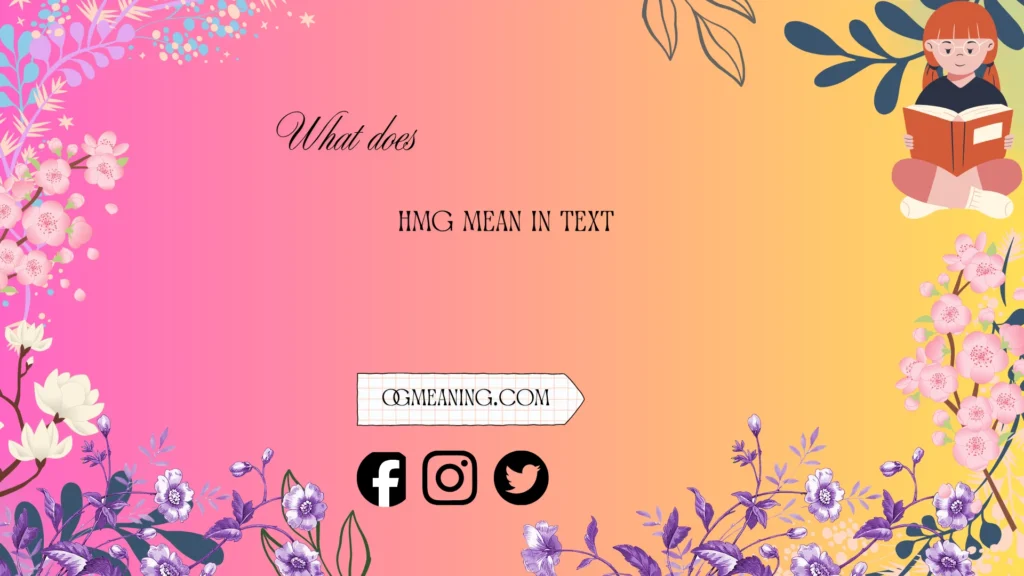 what does hmg mean in text