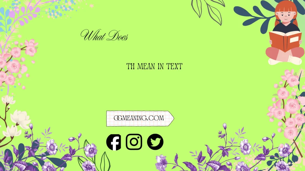 What Does TH Mean in Text