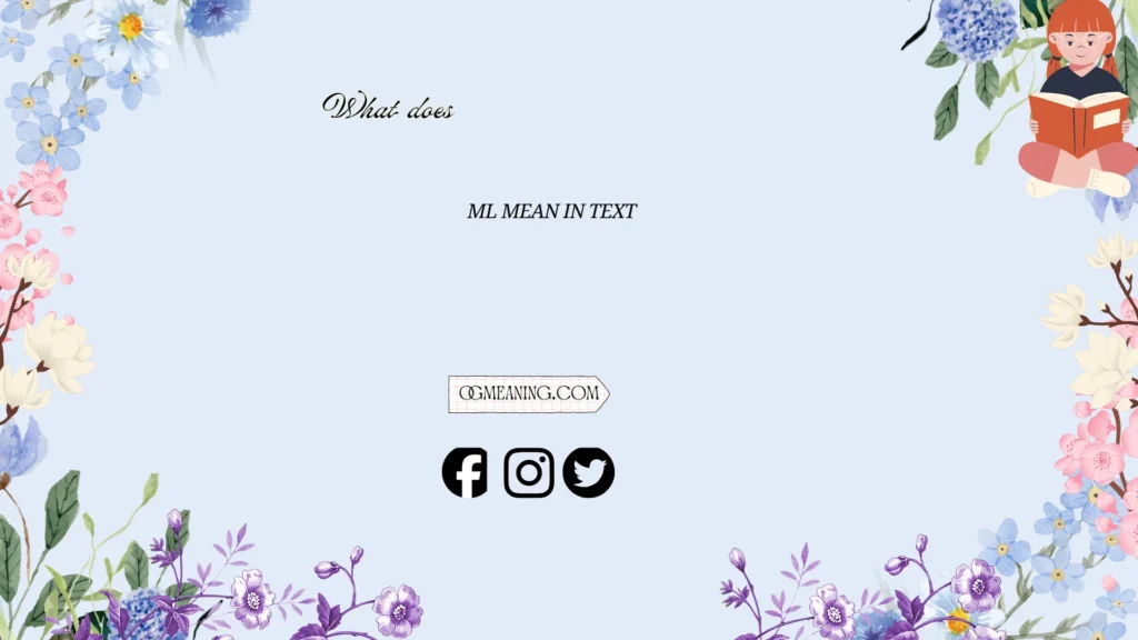 what does ml mean in text