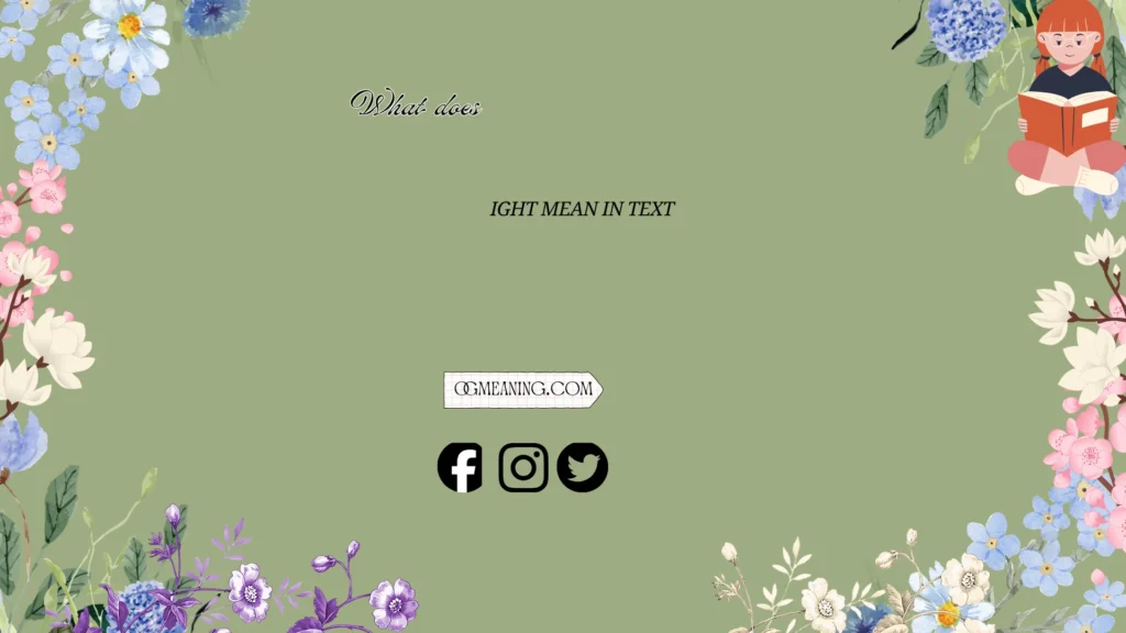 "what does ight mean in text"