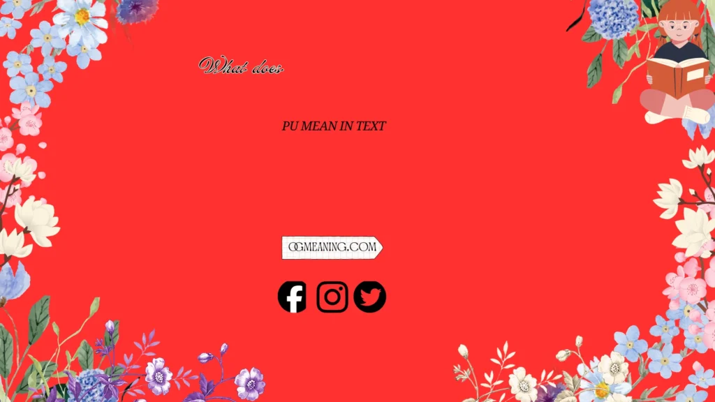 what does pu mean in text