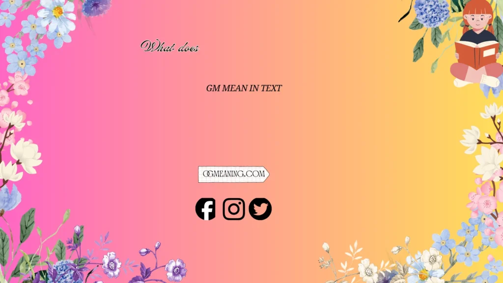 what does gm mean in text