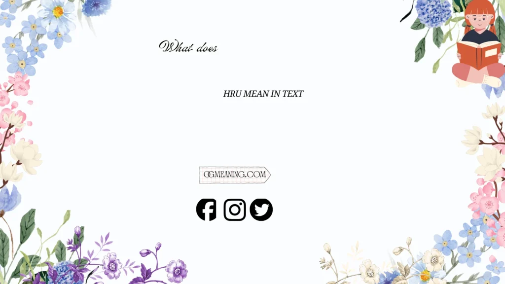 what does hru mean in text
