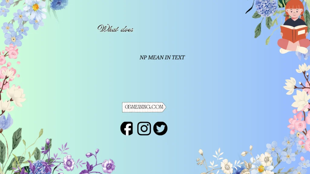 what does np mean in text