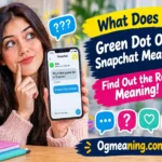 what does green dot on snapchat mean