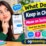 what does keep in chat mean on instagram